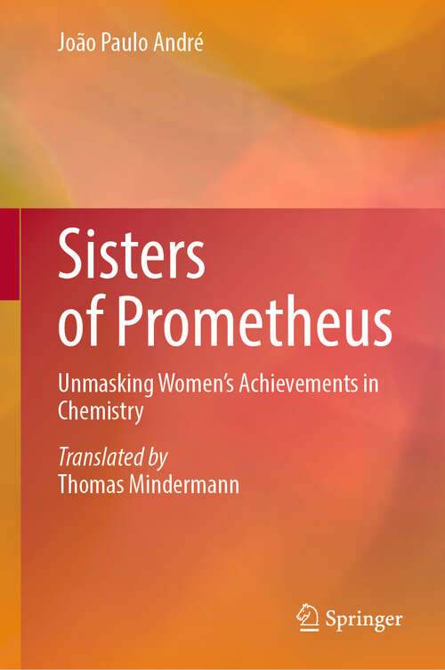 Book cover of Sisters of Prometheus: Unmasking Women's Achievements in Chemistry (2024)