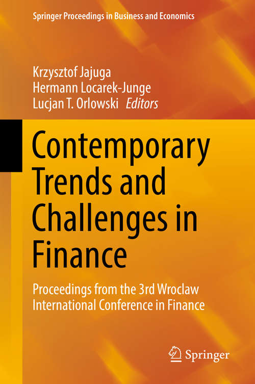 Book cover of Contemporary Trends and Challenges in Finance: Proceedings From The 2nd Wroclaw International Conference In Finance (Springer Proceedings In Business And Economics )