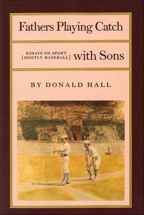 Book cover of Fathers Playing Catch with Sons: Essays on Sport (Mostly Baseball)