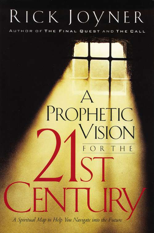 Book cover of A Prophetic Vision for the 21st Century: A Spiritual Map to Help You Navigate into the Future