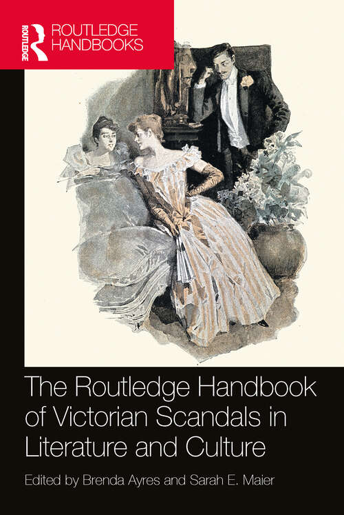 Book cover of The Routledge Handbook of Victorian Scandals in Literature and Culture (Routledge Literature Handbooks)