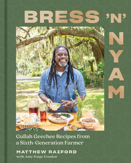 Book cover of Bress 'n' Nyam: Gullah-geechee Recipes From A Sixth-generation Farmer