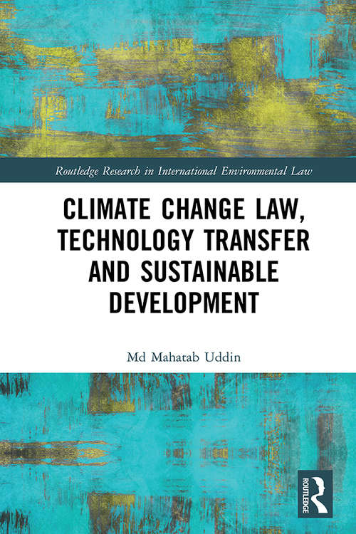 Book cover of Climate Change Law, Technology Transfer and Sustainable Development (Routledge Research in International Environmental Law)