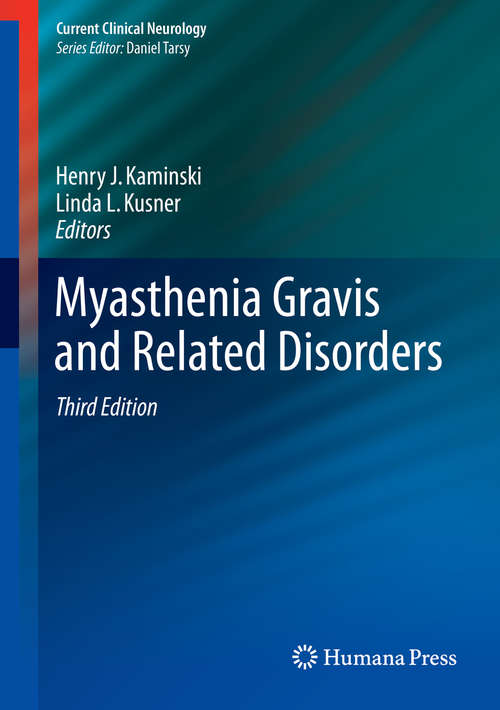 Book cover of Myasthenia Gravis and Related Disorders: Xith International Conference (Current Clinical Neurology #6)