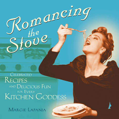 Book cover of Romancing the Stove: Celebrated Recipes and Delicious Fun for Every Kitchen Goddess (Celebrated Recipes And Delicious Fun For Every Kitchen Godde Ser.)