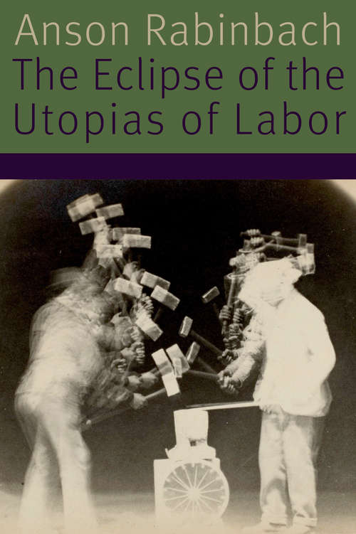 Book cover of The Eclipse of the Utopias of Labor (Forms of Living)
