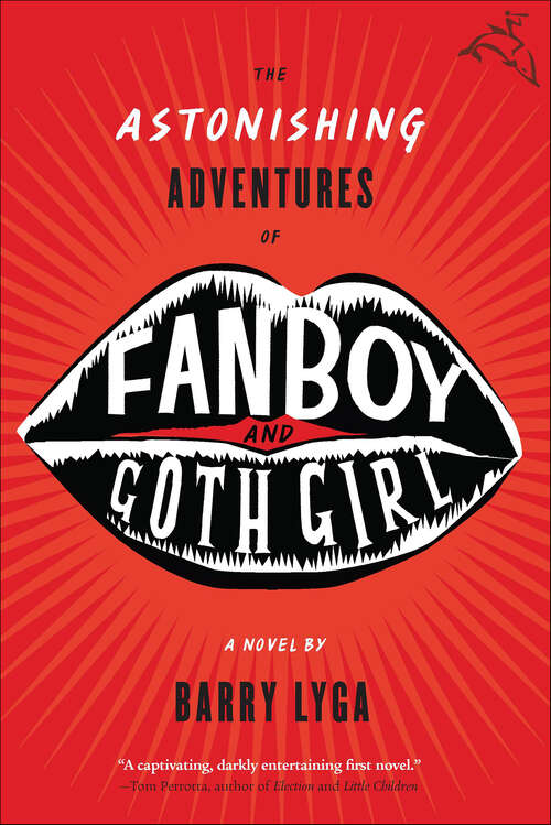 Book cover of The Astonishing Adventures of Fanboy and Goth Girl: A Novel