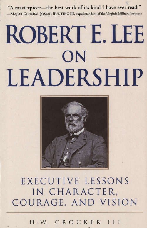 Book cover of Robert E. Lee on Leadership: Executive Lessons in Character, Courage, and Vision