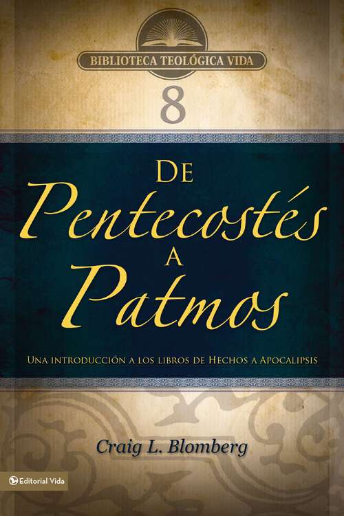 Book cover of BTV # 08: Una introducción a los libros de Hechos a Apocalipsis (Biblioteca Teologica Vida)