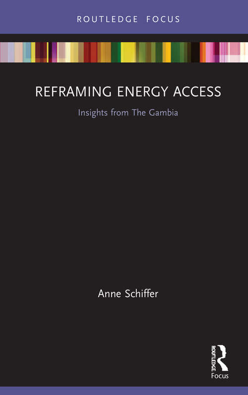 Book cover of Reframing Energy Access: Insights from The Gambia (Routledge Focus on Environment and Sustainability)