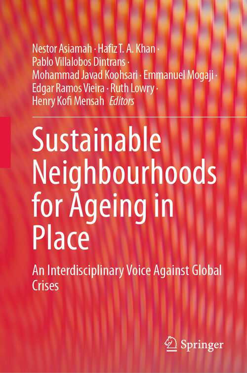 Book cover of Sustainable Neighbourhoods for Ageing in Place: An Interdisciplinary Voice Against Global Crises (1st ed. 2023)