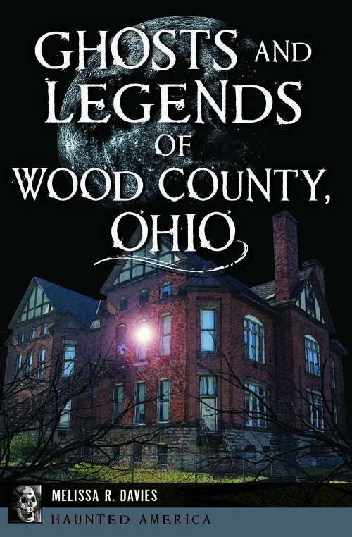 Book cover of Ghosts and Legends of Wood County, Ohio (Haunted America)