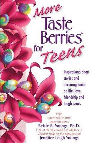 Book cover of More Taste Berries for Teens: Inspirational Short Stories and Encouragement on Life, Love, Friendship and Tough Issues