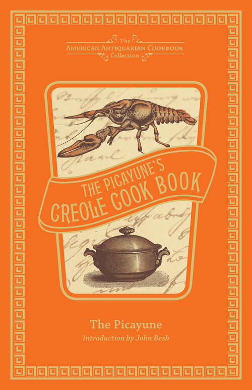 Book cover of The Picayune's Creole Cook Book (American Antiquarian Cookbook Collection)