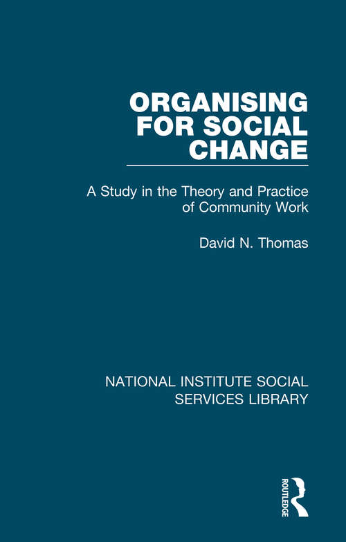 Book cover of Organising for Social Change: A Study in the Theory and Practice of Community Work (National Institute Social Services Library)