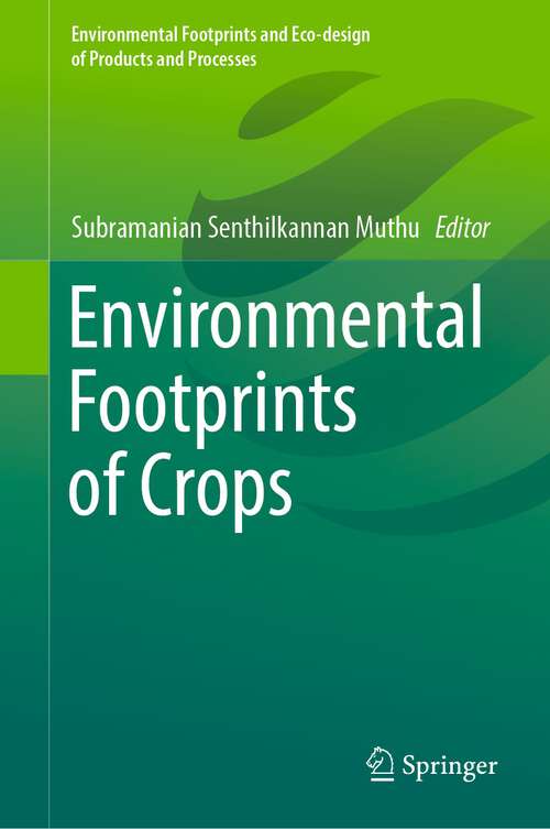 Book cover of Environmental Footprints of Crops (1st ed. 2022) (Environmental Footprints and Eco-design of Products and Processes)