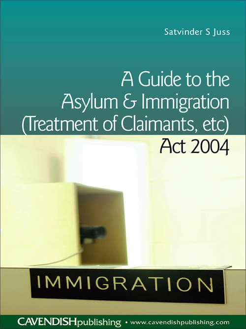 Book cover of A Guide to the Asylum and Immigration (Treatment of Claimants, etc) Act 2004