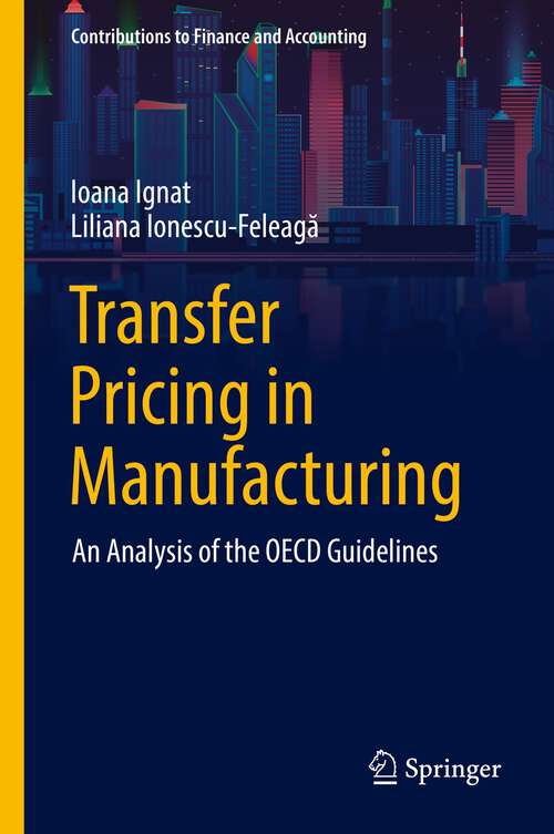 Book cover of Transfer Pricing in Manufacturing: An Analysis of the OECD Guidelines (1st ed. 2022) (Contributions to Finance and Accounting)