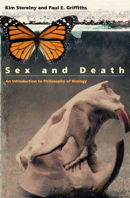 Book cover of Sex and Death: An Introduction to Philosophy of Biology (Science And Its Conceptual Foundations S Ser.)