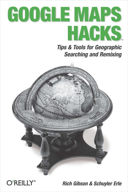 Book cover of Google Maps Hacks: Foreword by Jens & Lars Rasmussen, Google Maps Tech Leads (Hacks)