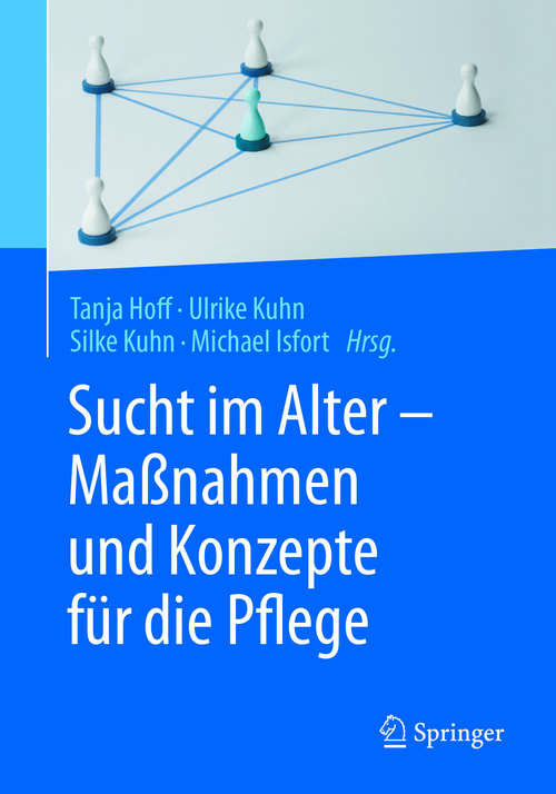Book cover of Sucht im Alter – Maßnahmen und Konzepte für die Pflege