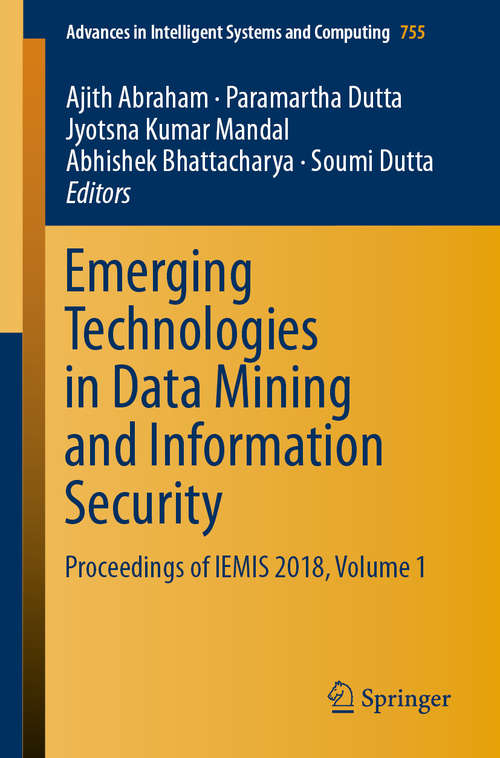 Book cover of Emerging Technologies in Data Mining and Information Security: Proceedings Of Iemis 2018, Volume 3 (Advances In Intelligent Systems and Computing #814)