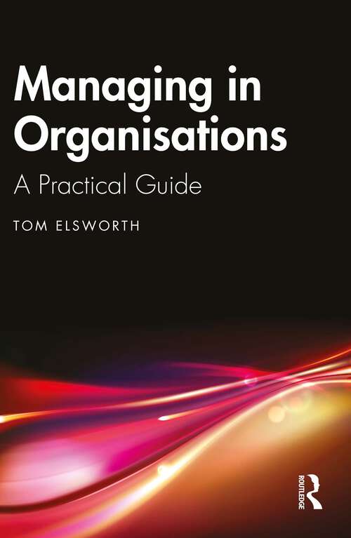 Book cover of Managing in Organisations: A Practical Guide