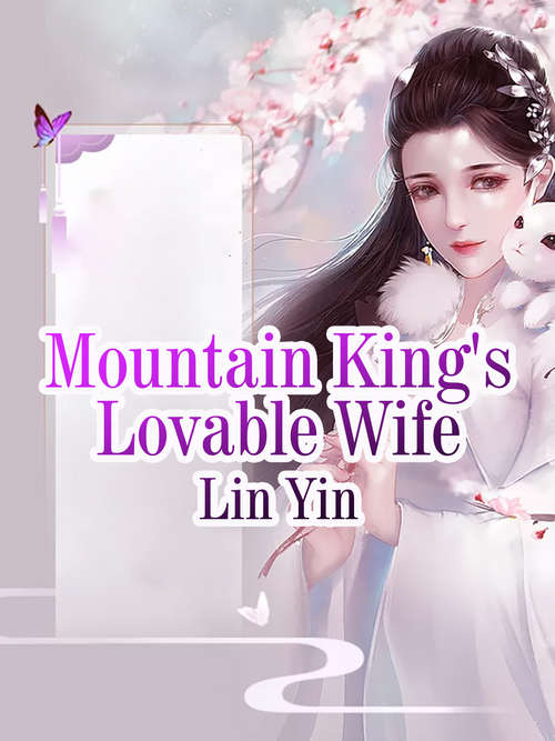 Book cover of Mountain King's Lovable Wife: Volume 1 (Volume 1 #1)
