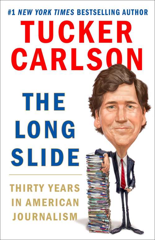 Book cover of The Long Slide: Thirty Years in American Journalism