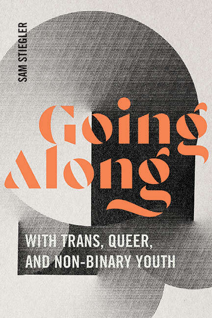 Book cover of Going Along with Trans, Queer, and Non-Binary Youth