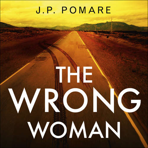 Book cover of The Wrong Woman: The utterly tense and gripping new thriller from the Number One internationally bestselling author