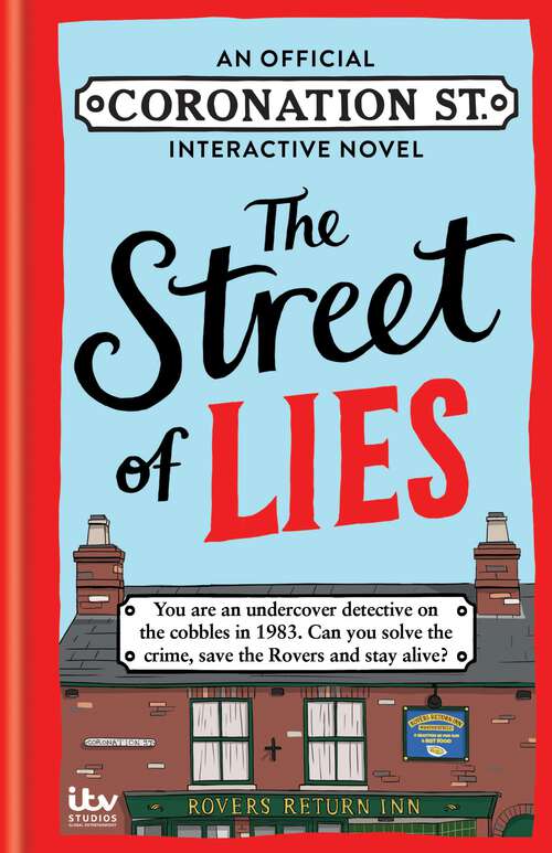 Book cover of The Street of Lies: An Official Coronation Street Interactive Novel (Coronation Street)