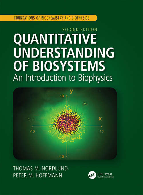 Book cover of Quantitative Understanding of Biosystems: An Introduction to Biophysics, Second Edition (2) (Foundations of Biochemistry and Biophysics)