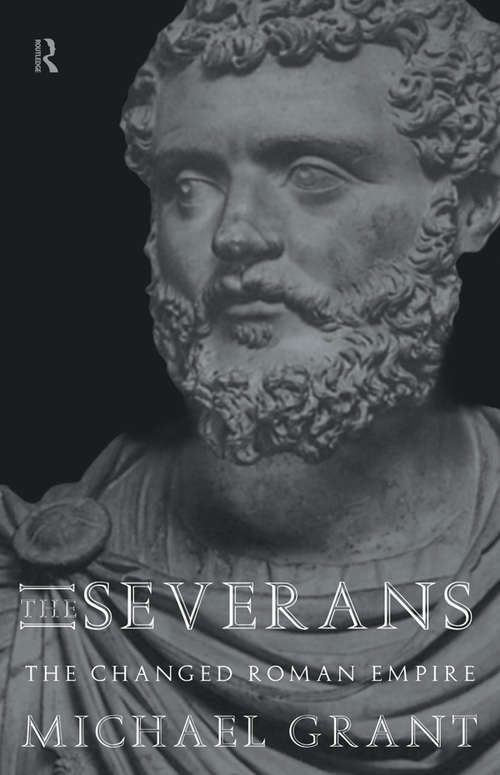 Book cover of The Severans: The Roman Empire Transformed