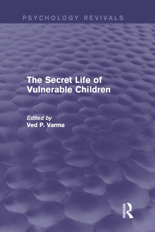 Book cover of The Secret Life of Vulnerable Children (Psychology Revivals)