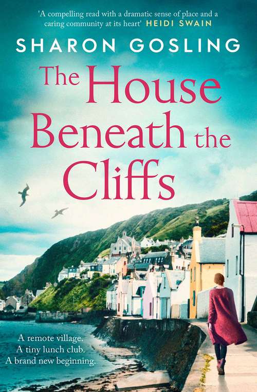Book cover of The House Beneath the Cliffs: the most uplifting novel about second chances you'll read this year