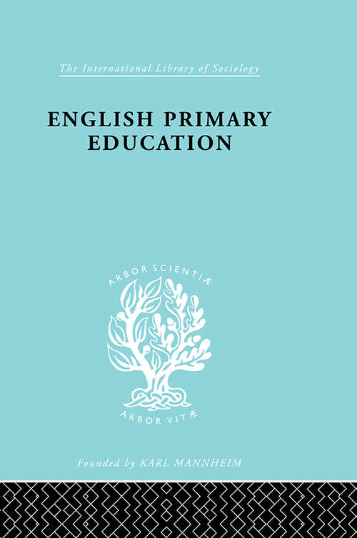 Book cover of English Prim Educ Pt2  Ils 227: A Sociological Description (International Library of Sociology)