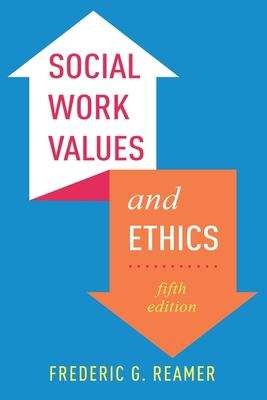 Book cover of Social Work Values and Ethics (Fifth Edition)