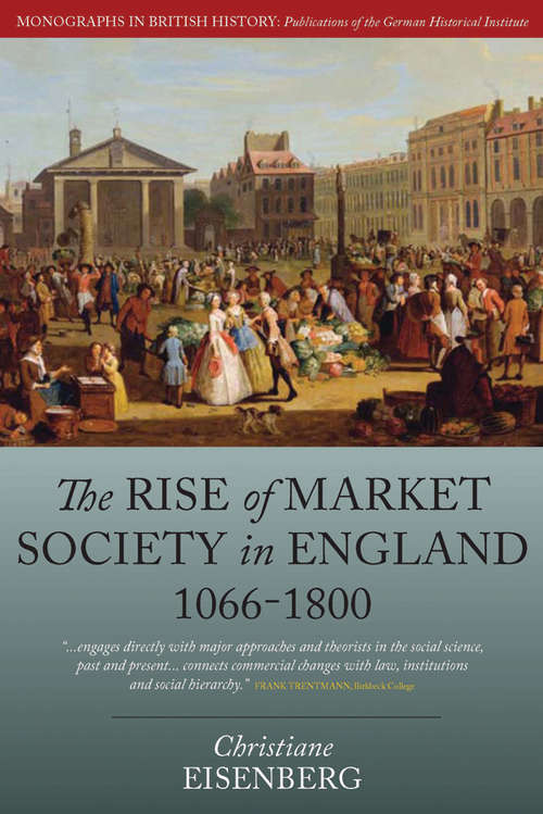Book cover of The Rise of Market Society in England, 1066-1800