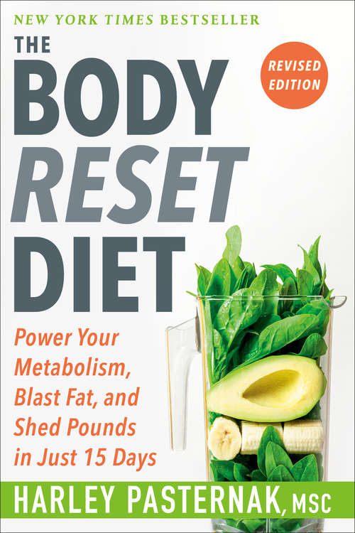 Book cover of The Body Reset Diet, Revised Edition: Power Your Metabolism, Blast Fat, and Shed Pounds in Just 15 Days