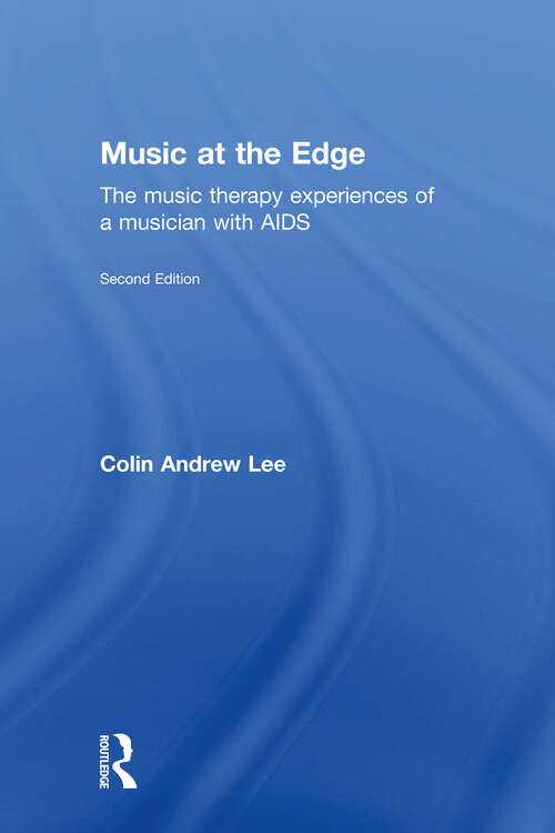 Book cover of Music at the Edge: The Music Therapy Experiences of a Musician with AIDS (2)