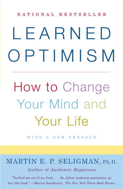 Book cover of Learned Optimism: How to Change Your Mind and Your Life