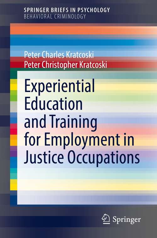 Book cover of Experiential Education and Training for Employment in Justice Occupations (1st ed. 2021) (SpringerBriefs in Psychology)