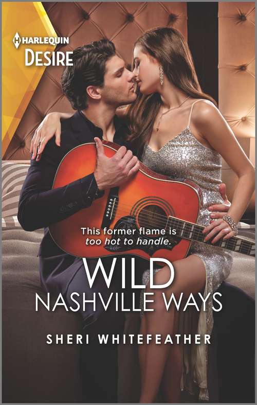 Book cover of Wild Nashville Ways: Wild Nashville Ways (daughters Of Country) / Secrets Of A Playboy (the Men Of Stone River) (Original) (Daughters of Country #2)