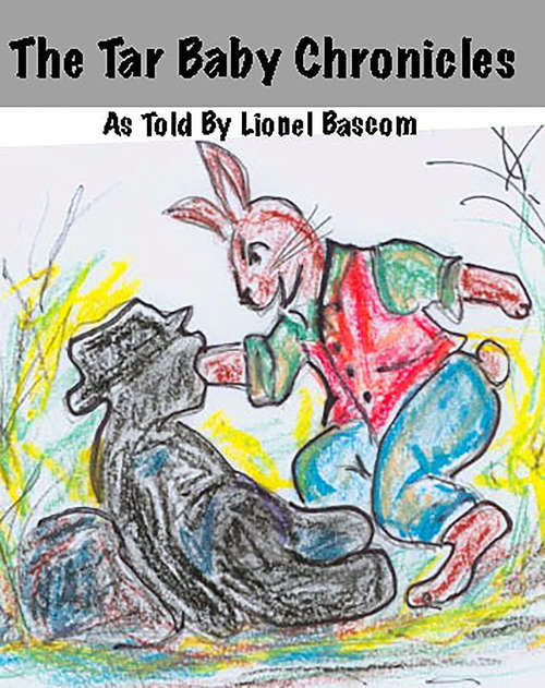 Book cover of The Tar Baby Chronicles: Folktales of the Gullah Gullah Islands