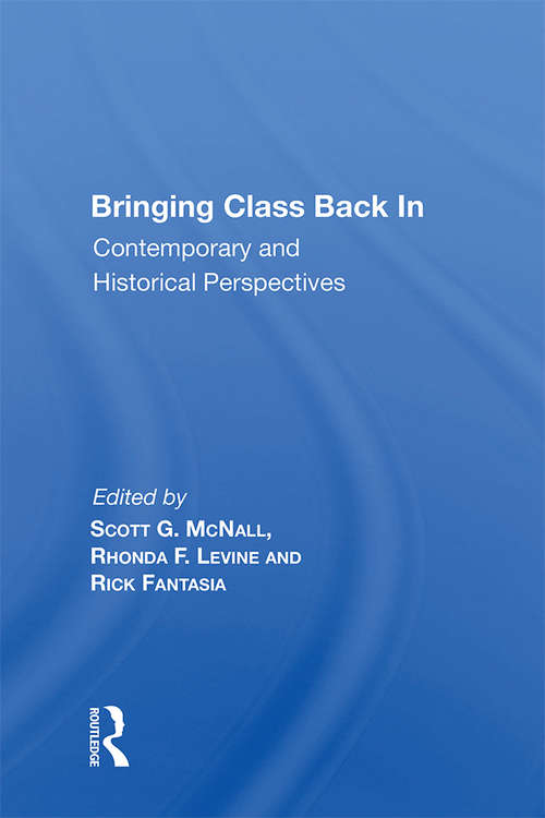 Book cover of Bringing Class Back In: Contemporary And Historical Perspectives