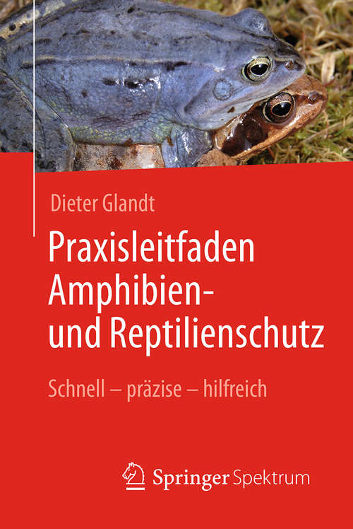 Book cover of Praxisleitfaden Amphibien- und Reptilienschutz: Schnell - Präzise - Hilfreich