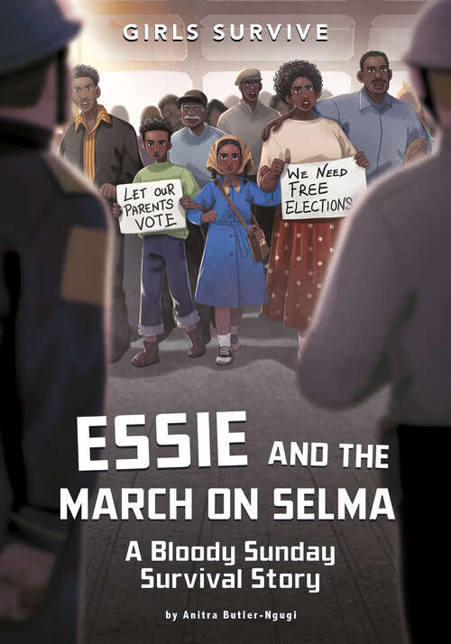 Book cover of Essie and the March on Selma: A Bloody Sunday Survival Story (Girls Survive Ser.)