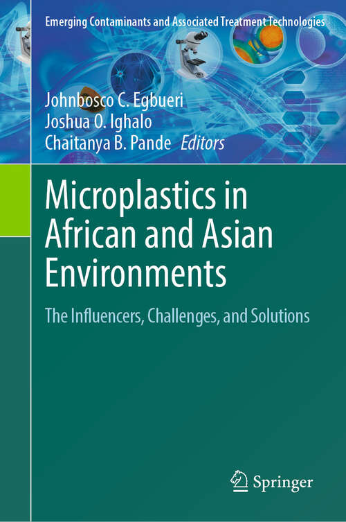 Book cover of Microplastics in African and Asian Environments: The Influencers, Challenges, and Solutions (2024) (Emerging Contaminants and Associated Treatment Technologies)