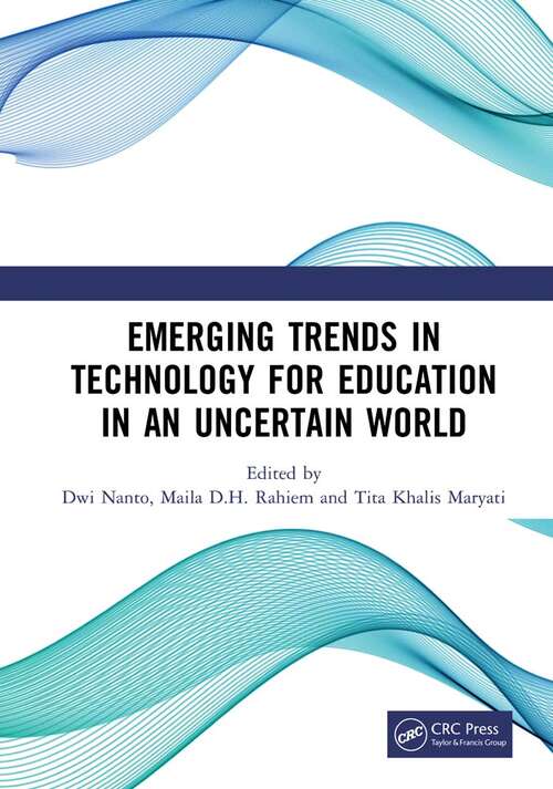 Book cover of Emerging Trends in Technology for Education in an Uncertain World: Proceedings of the 6th International Conference on Education in Muslim Society, (ICEMS 2020), Jakarta, Indonesia, 18-19 November 2020